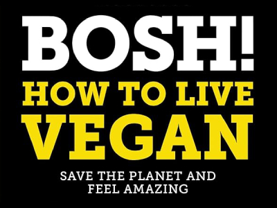 BOSH! How to live vegan d'Henry Firth et Ian Theasby