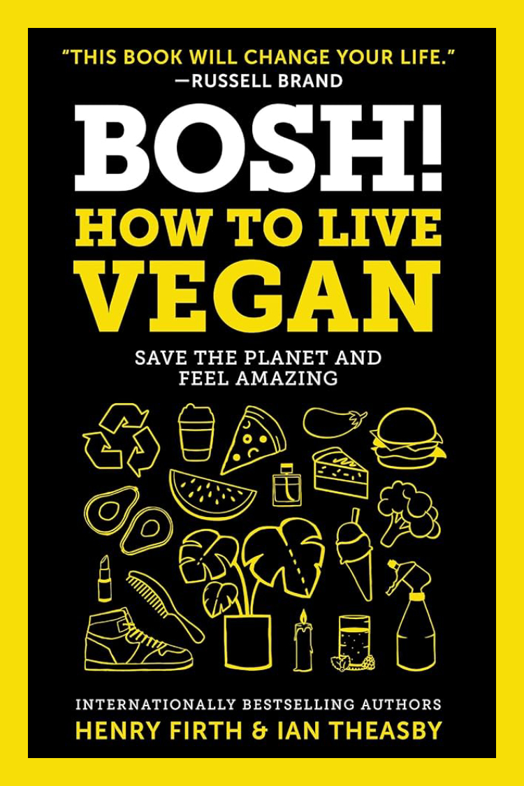 BOSH! How to live vegan d'Henry Firth et Ian Theasby