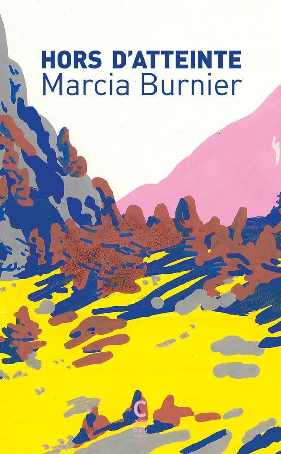 Couverture d'Hors d'atteinte de Marcia Burnier, aux &eacute;ditions Cambourakis. Illustration un peu abstraite d'un paysage de montagne. Les couleurs sont un peu &eacute;tranges, la montagne est grise et rose, les arbres marrons, le sol jaune et les ombres grises et bleu marine.