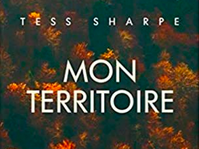 Lecture Flash #6 : Mon Territoire de Tess Sharpe