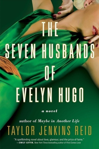 Couverture du livre "The seven husbands of Evelyn Hugo". On y voit une femme blonde, vêtue d'une robe vert émeraude, dans une pose lascive.