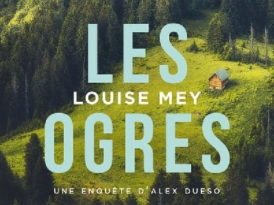 Les Ogres de Louise Mey