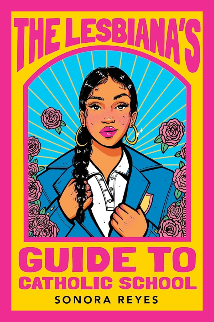 The lesbiana's Guide to Catholic School de Sonora Reyes