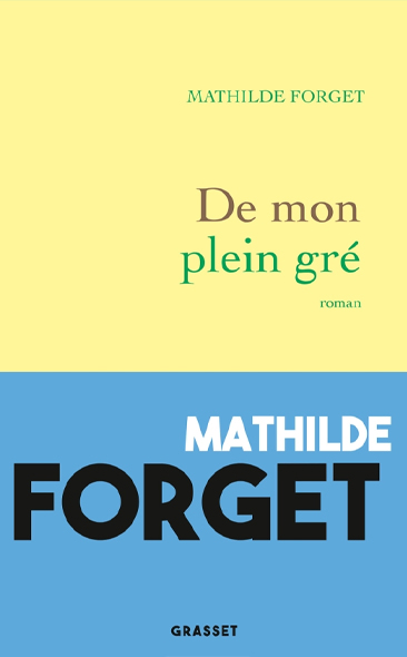 De mon plein gré de Mathilde Forget