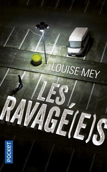 Les Ravagé[e]s de Louise Mey