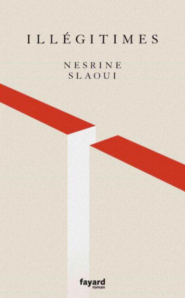 Illégitimes de Nesrine Slaoui