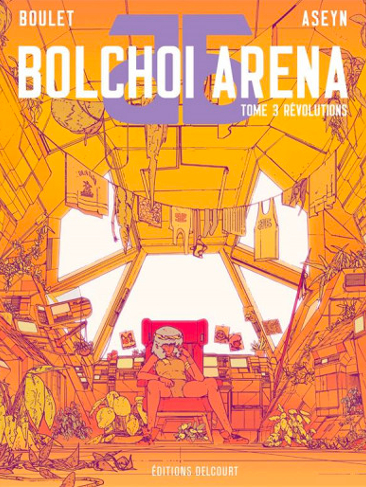Bolchoï Arena #3 - Révolutions de Boulet & Aseyn