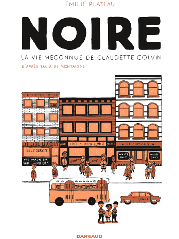 Noire, la vie méconnue de Claudette Colvin d'Emilie Plateau