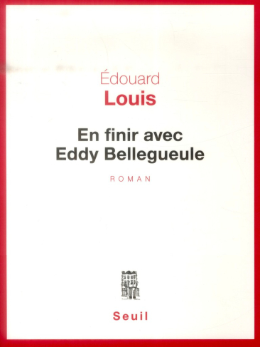 En finir avec Eddy Bellegueule d'Edouard Louis