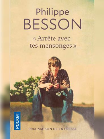 « Arrête avec tes mensonges » de Philippe Besson