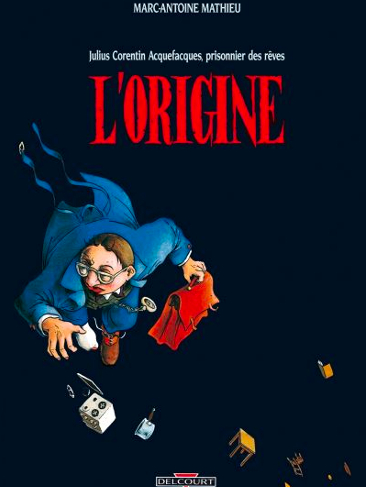 L'origine — Julius Corentin Acquefacques, prisonnier des rêves #1
 de Marc-Antoine Mathieu