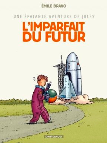 L'imparfait du futur — Une épatante aventure de Jules #1 d'Emile Bravo