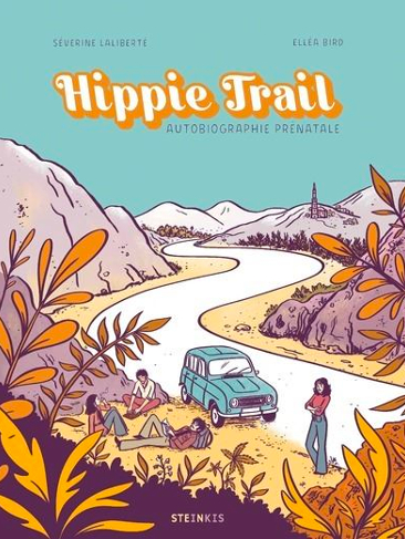 Hippie trail, autobiographie prénatale de Séverine Laliberté & Elléa Bird