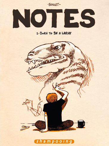 Notes — 1 — Born to be a larve de Boulet