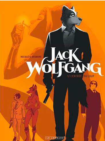 Jack Wolfgang #1 - L’Entrée du loup de Stephen Desberg & Henri Reculé