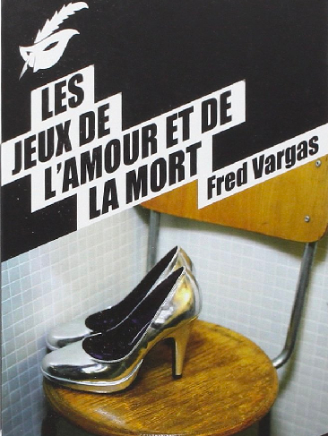 Les jeux de l'amour et de la mort de Fred Vargas