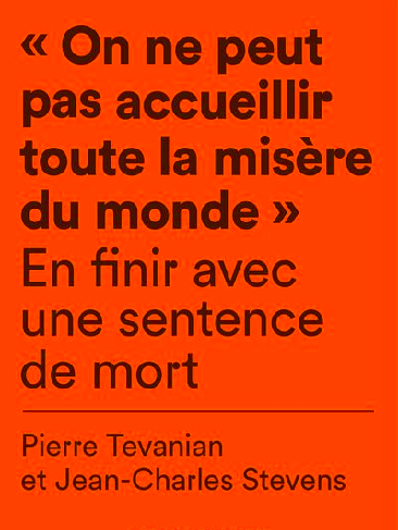 "On ne peut pas accueillir toute la misère du monde" — En finir avec une sentence de mort de Jean-Charles Stevens et Pierre Tévanian