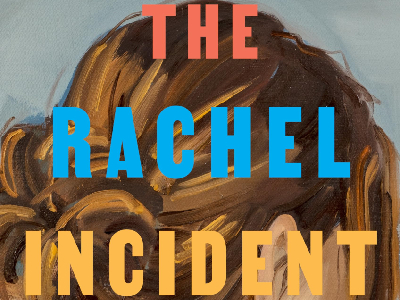 The Rachel Incident de Caroline O'Donoghue