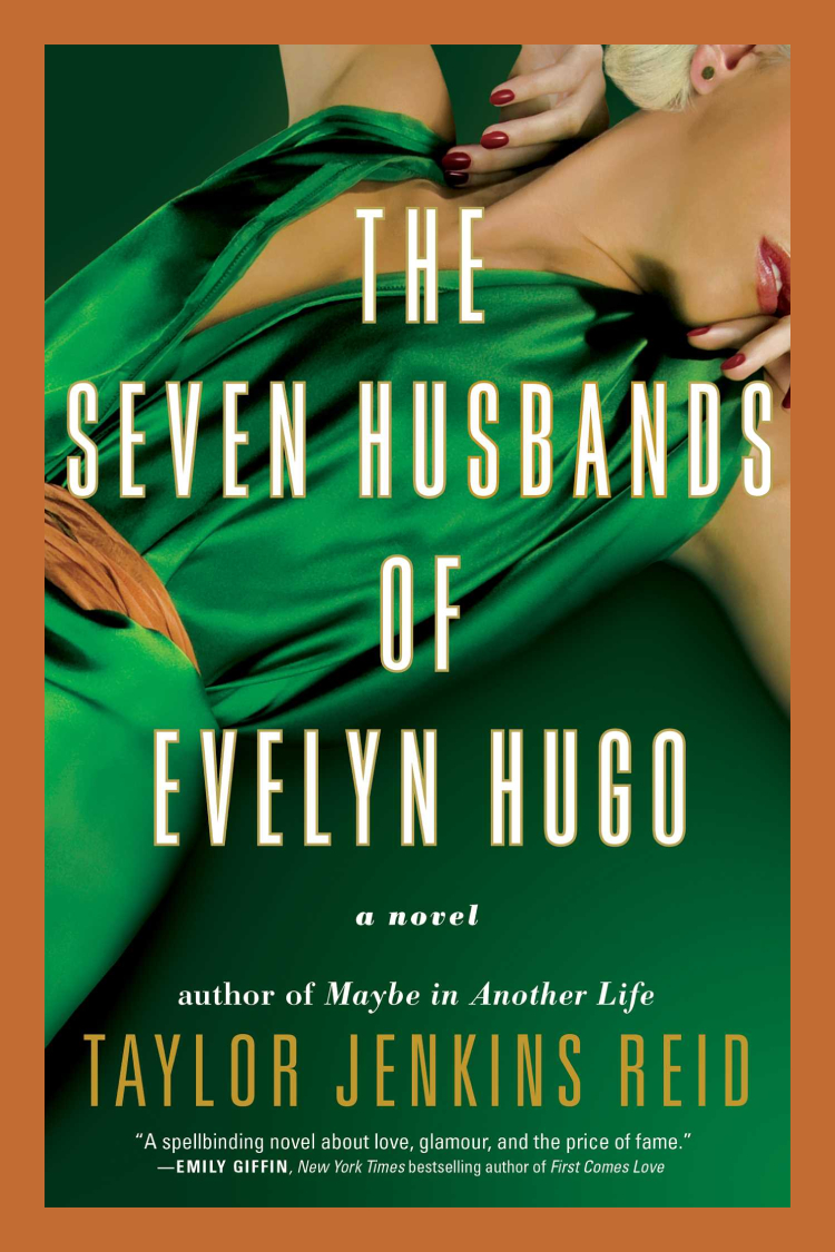 The Seven husbands of Evelyn Hugo by Taylor Jenkins Reid