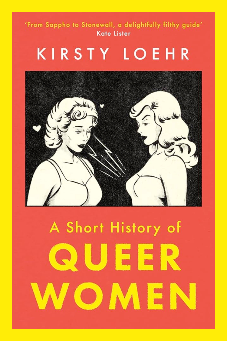 A Short history of Queer women de Kirsty Loehr